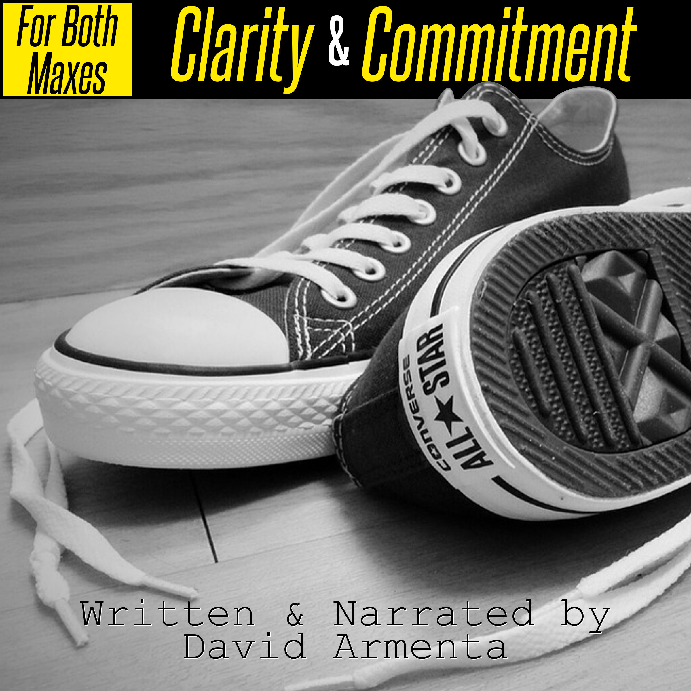 For Both Maxes: Clarity & Commitment